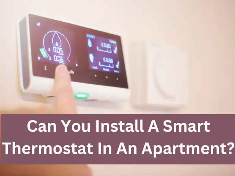 Can You Install A Smart Thermostat In Your Apartment? What To Know