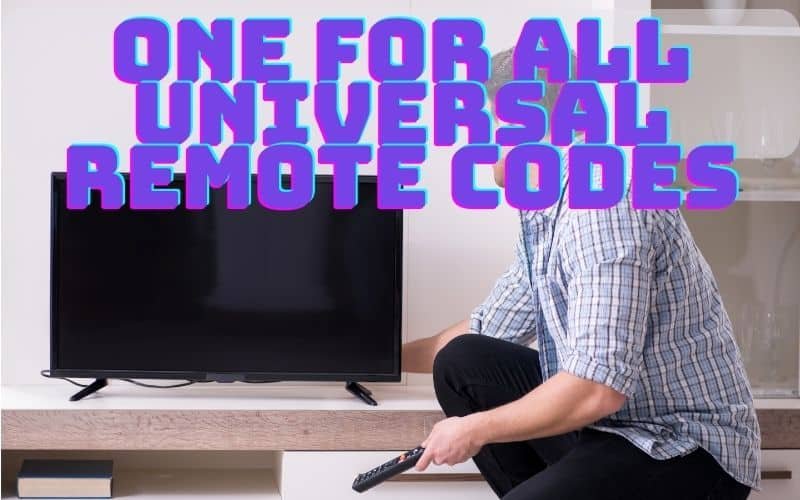 One For All Universal Remote Codes And Programming Guide (2024)