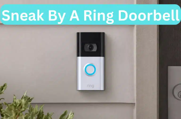 how to sneak by a ring doorbell