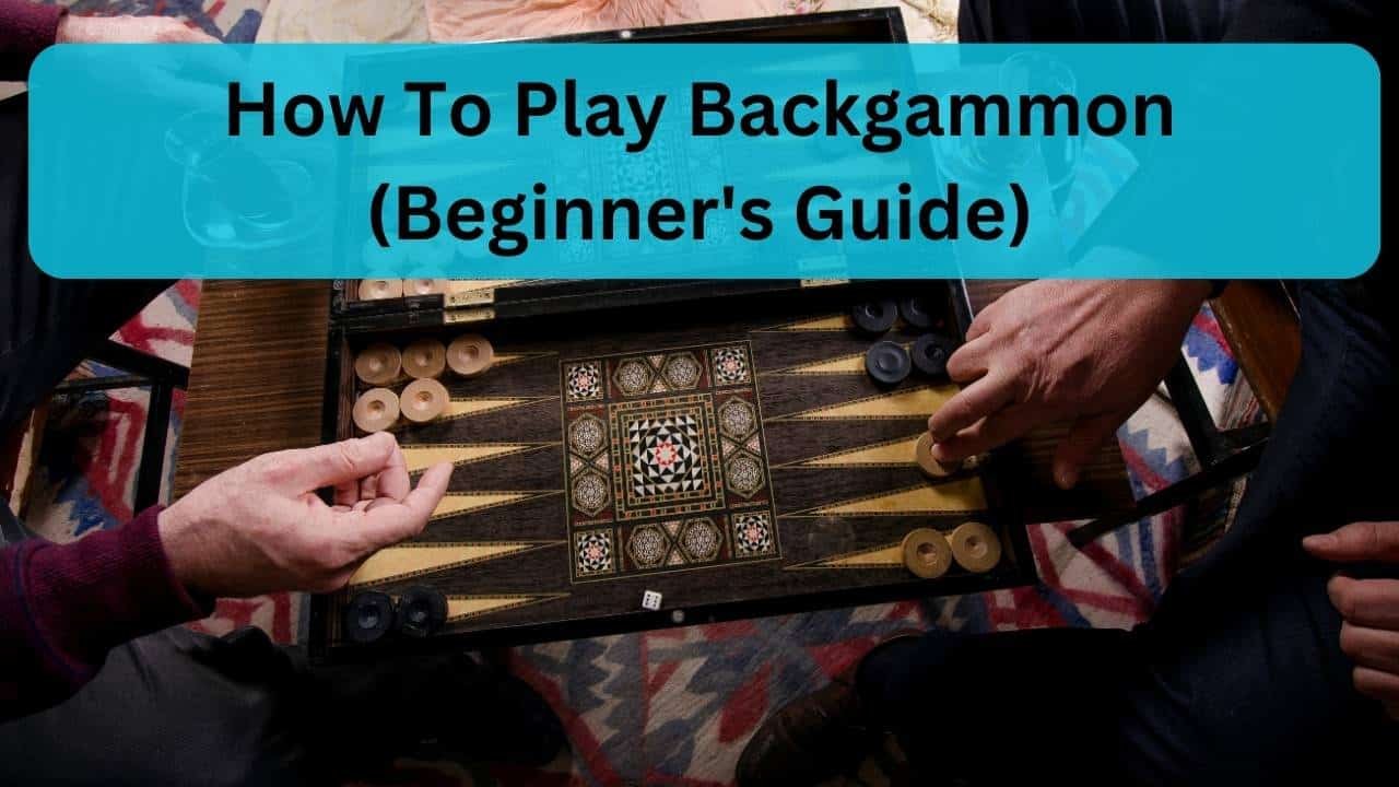 How To Play Backgammon (Beginner's Guide) Geeky Matters