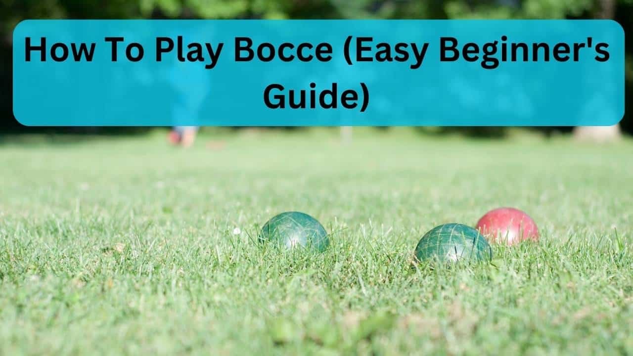 How To Play Bocce (Easy Beginner's Guide) Geeky Matters